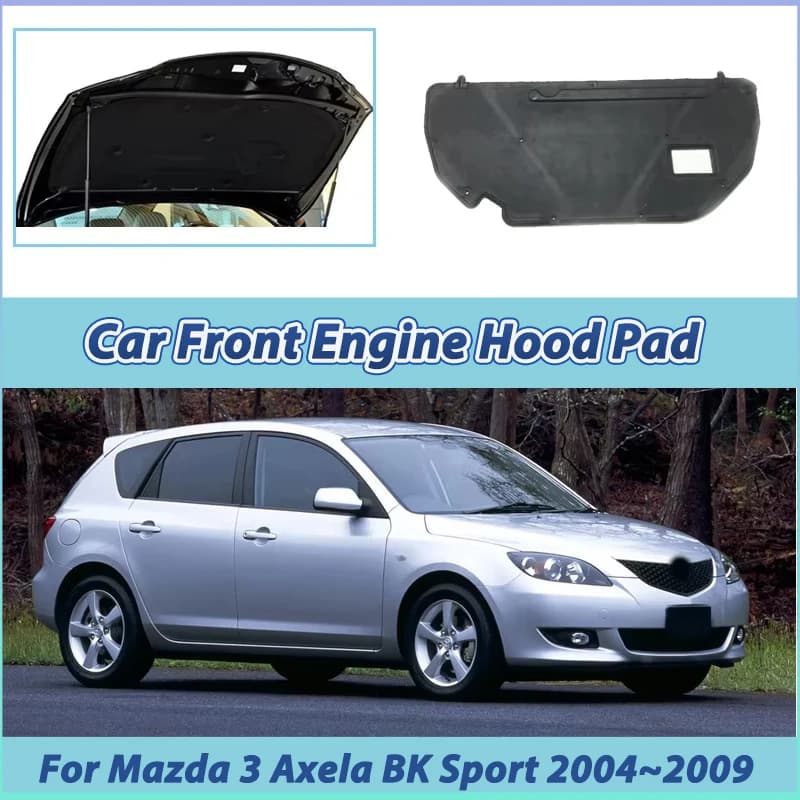 For Mazda 3 Mazda3 Axela BK Sport 2004~2009 2006 2007 Car Engine Hood Cotton Mat Thermal Sound Insulation Pad Car Accessories