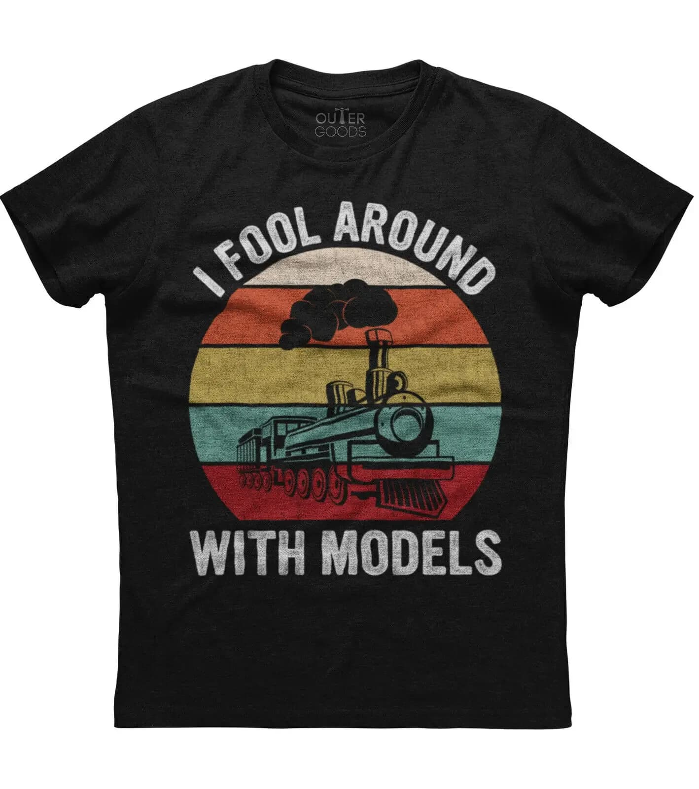 I Fool Around With Models Train Lover. Funny Graphic Phrase T-Shirt. Summer Cotton O-Neck Short Sleeve Mens T Shirt New S-3XL