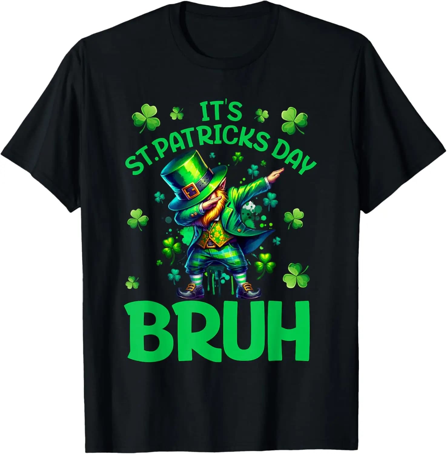 It's St. Patrick's Day Bruh" T-Shirt Dabbing Leprechaun & Shamrock Design for Fun Irish Holiday Celebrations & Paddy's Day Vibes