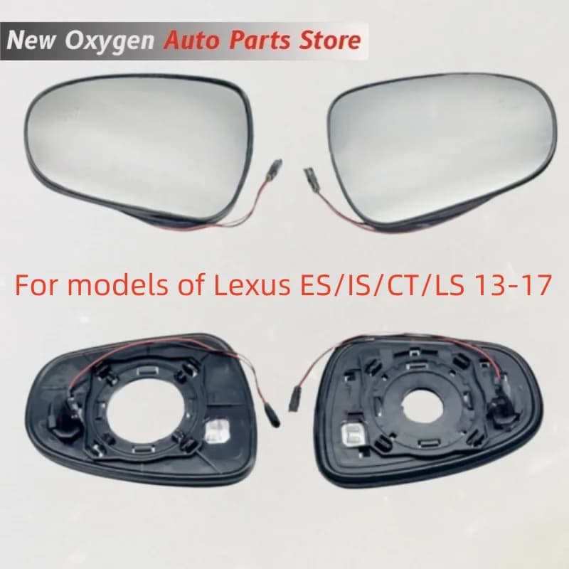 For models of Lexus ES/IS/CT/LS 13-17  rearview mirror lenses, side mirrors, and blind spot reflective glass