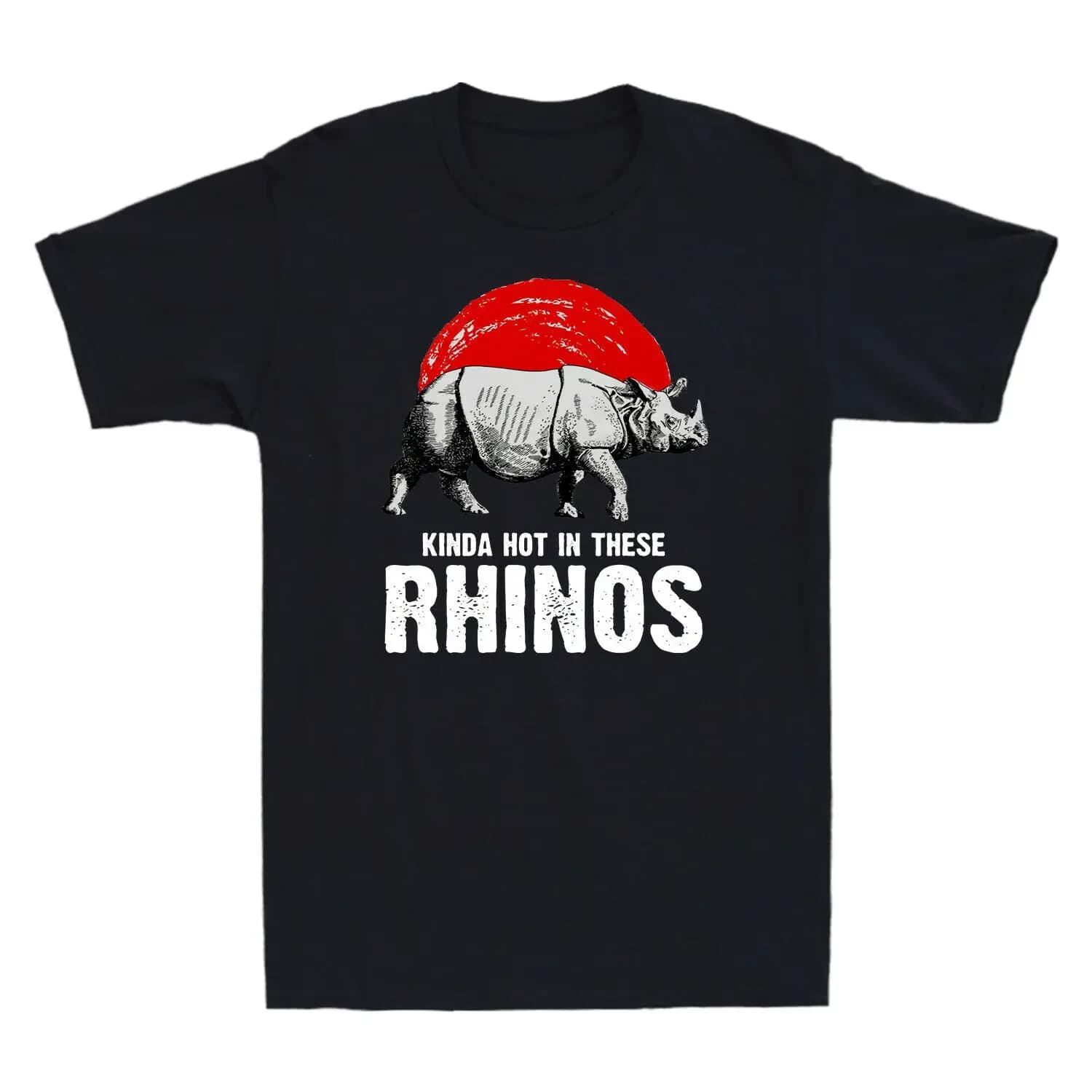 Kinda Hot In These Rhinos. Unique Vintage Mens T-Shirt. Summer Cotton Short Sleeve O-Neck Unisex T Shirt New S-3XL
