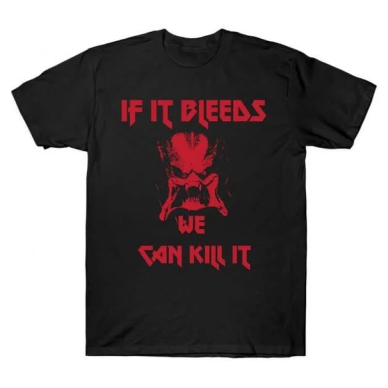 if it bleeds - If It Bleeds We Can Kill It Retro Sci-Fi Alien Gift T-Shirt Monster hunter Predator Graphic clothes All size tops