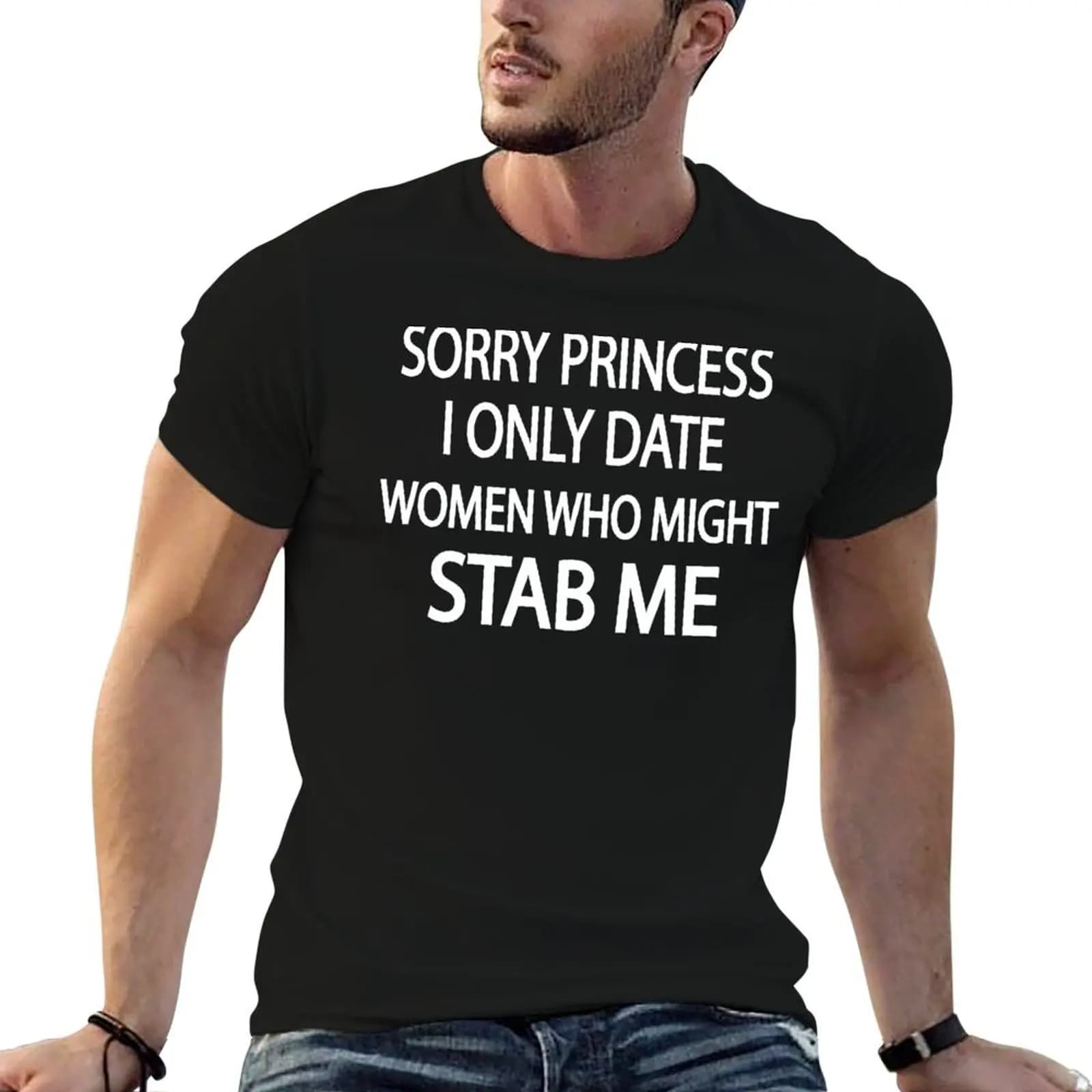 Sorry Princess I Only Date Women Who Might Stab Me T-Shirt Breathable Mesh Panel T-Shirt