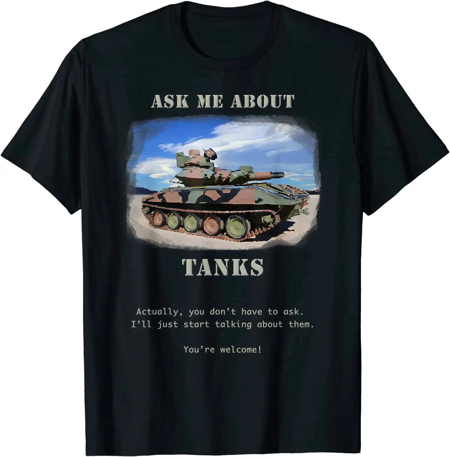 Funny Battle Tank Enthusiast T-shirt "Ask Me about TANKS" Shirt Short Sleeve Casual 100% Cotton O-Neck Summer TShirt