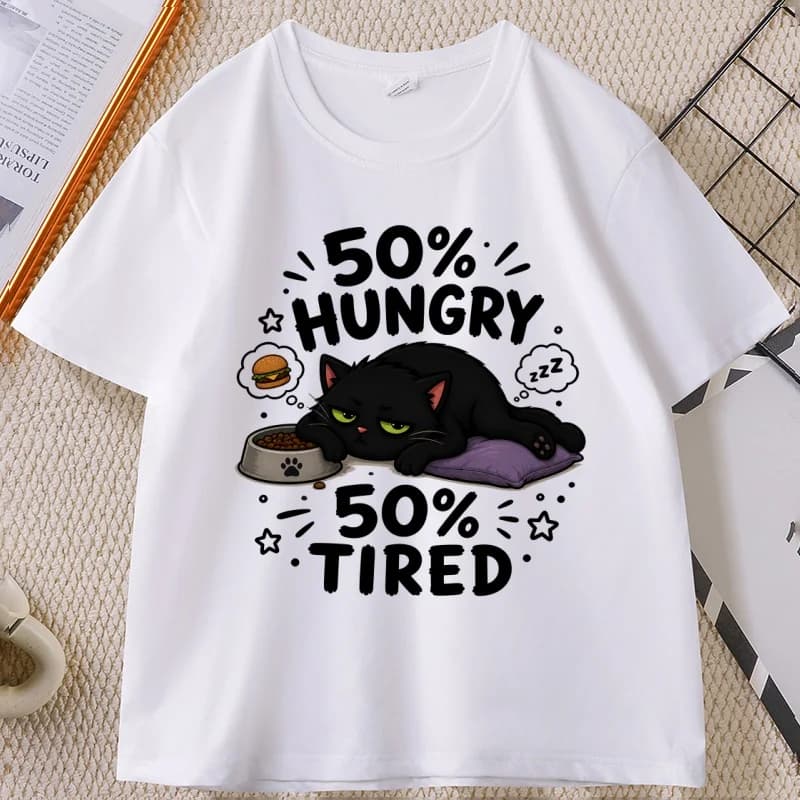 Funny Hungry Tired Cat Printed Tshirt Cotton Short Sleeve Casual Round Neck T Shirt Streetwear Breathable Humor Summer T-shirt