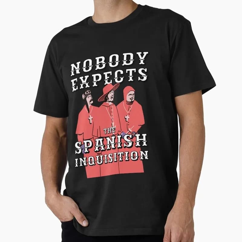 No one expects the Spanish Inquisition. Monty Python Gift T-shirt, short-sleeved tee, British comedy graphic clothing, US size t