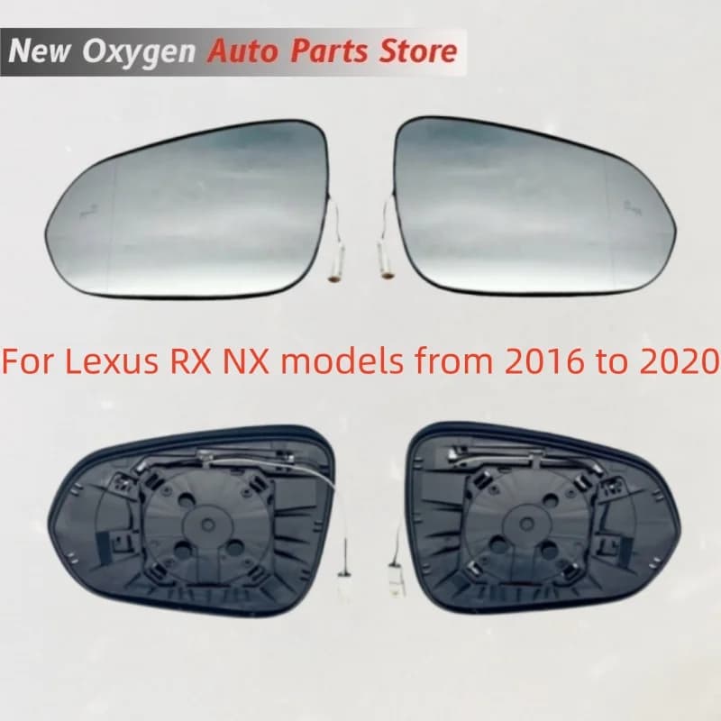 For Lexus RX NX models from 2016 to 2020 have rearview mirror lenses and blind spot detection features