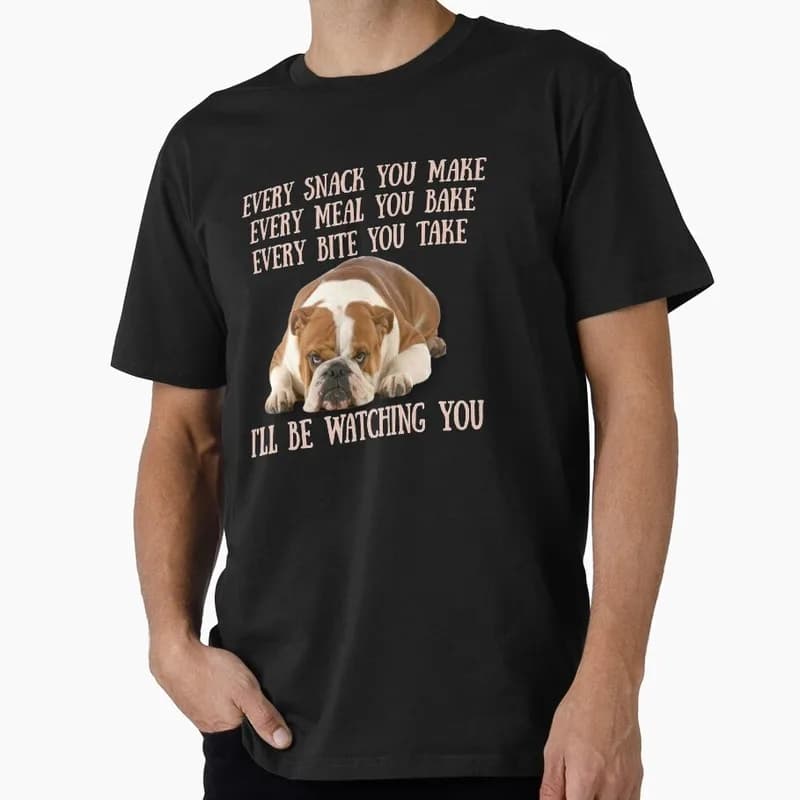 Bulldog I'll be watching you Graphic T-shirt Unisex Cotton Short Sleeve Tee Funny Gift for Dog Lovers & Pet Owners