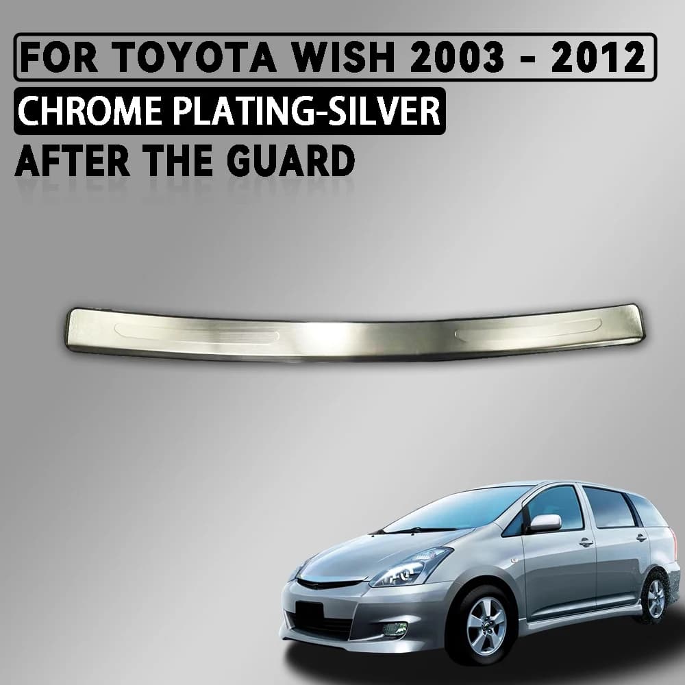 Stainless steel Silver Car After The Guard Trim For Toyota Wish 2003 - 2012 Trunk Guard Cover Trim Car Accessories