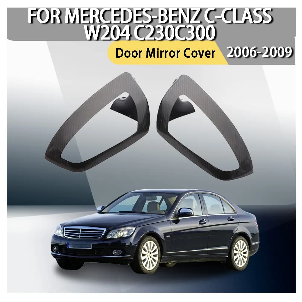 Door Mirror Cover For Mercedes-Benz C-Class W204 C230 C300 2006 2007 2008 2009 Car Decoration Car Upgrade Cars Accessories