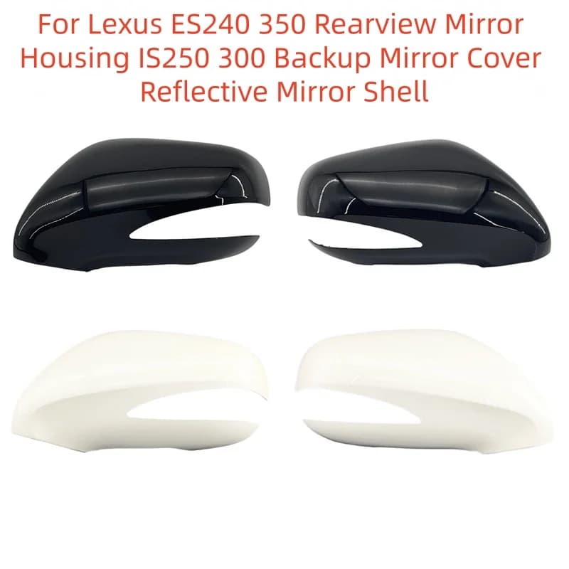 For Lexus ES240 350 Rearview Mirror Housing IS250 300 Backup Mirror Cover Reflective Mirror Shell
