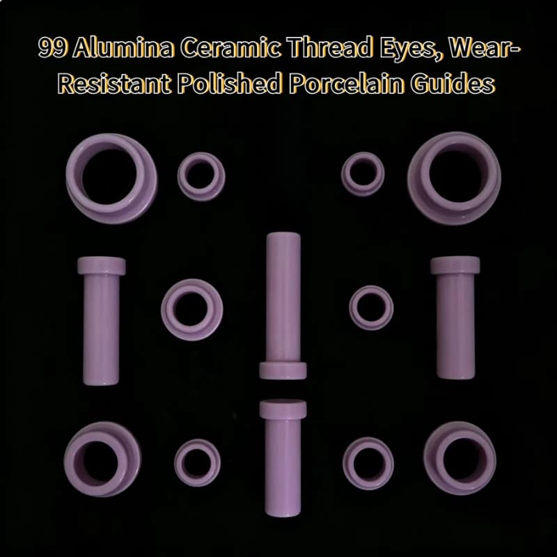 99 Alumina Ceramic Thread Eyes, Wear-Resistant Polished Porcelain Guides Textile Spinning Machines