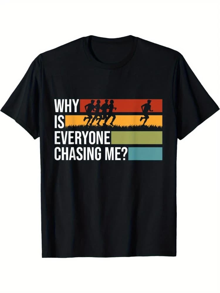 Funny"Why Is Everyone Chasing Me?"Running with Runner Graphic-100% cotton O-neck short sleeve printed men's T-shirt.